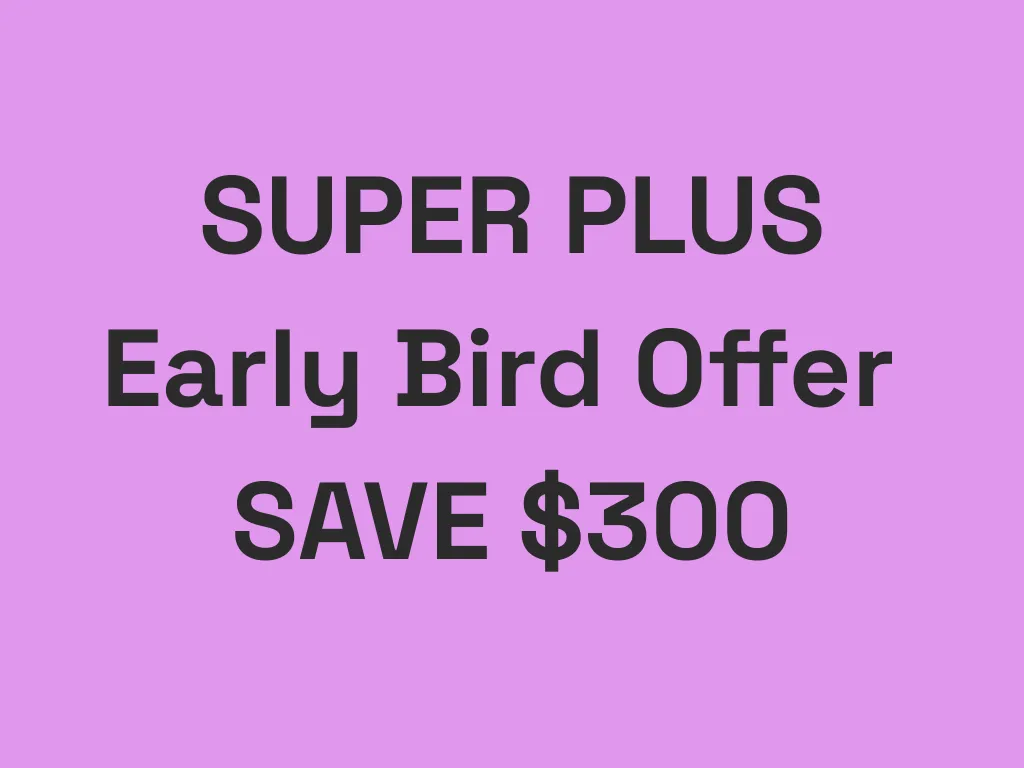 Take advantage of the Super Plus Early Bird Offer - SAVE $300 when you register by February 20, 2026, secure your spot today!