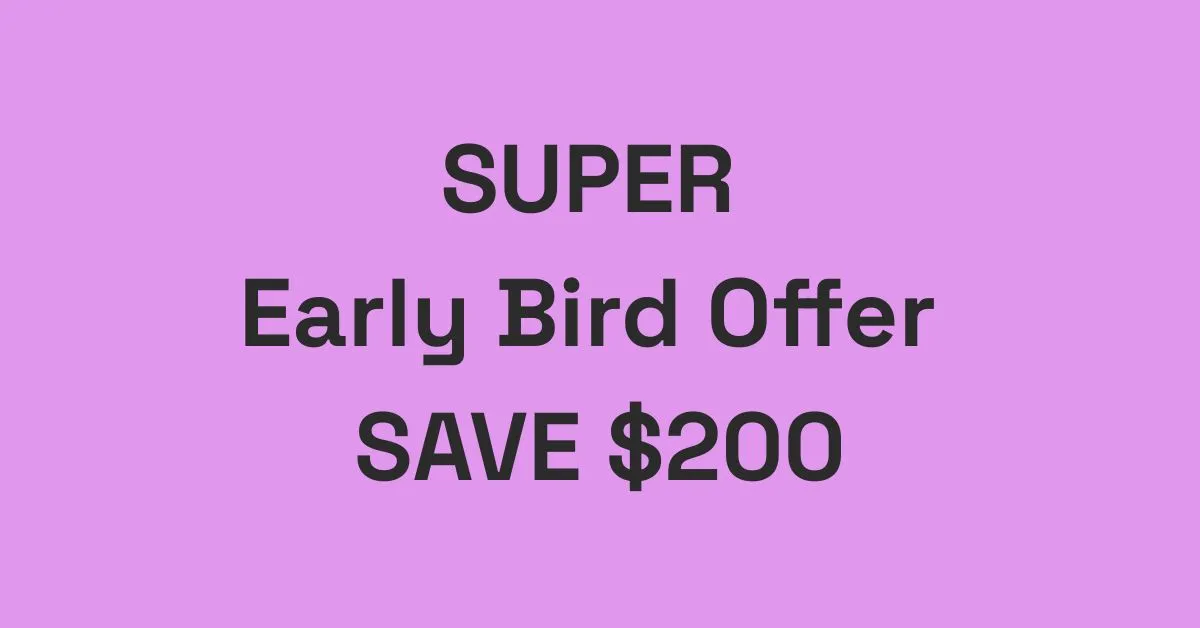 Lock in Your Savings: Super Early Bird Tickets Close March 27