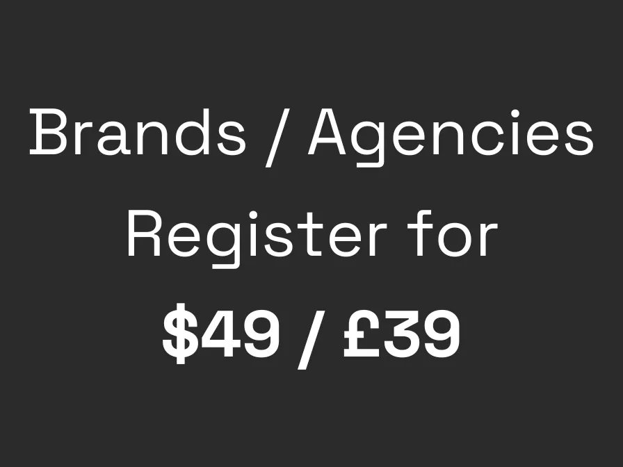 Event starts this week. Brands/Agencies - register now for $49 / £39